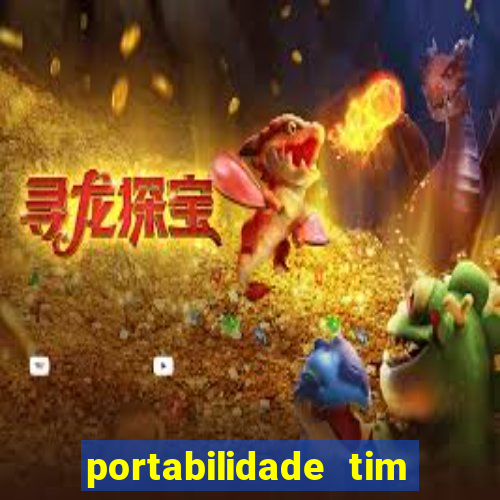 portabilidade tim para tim